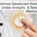 Remove Deodorant Stains Under Armpits – 6 Tested Methods