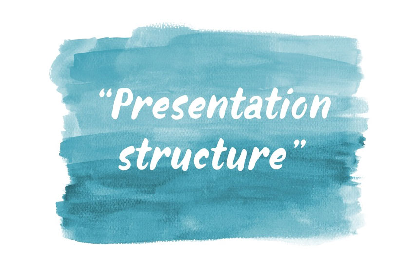 Structure Your Presentation