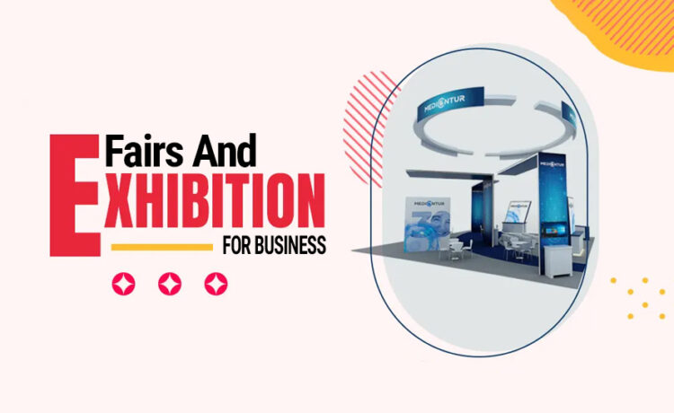 Why Fairs And Exhibitions Are Great For Business?