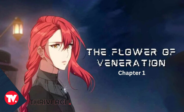 The Flower of Veneration Chapter 1 – A Novel Start