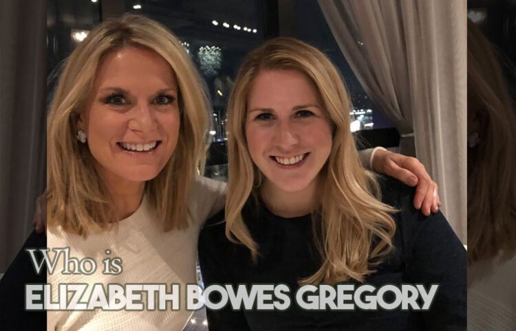 Who is Elizabeth Bowes Gregory? A Daughter's Legacy and Her Path